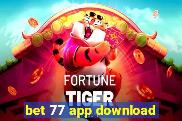 bet 77 app download